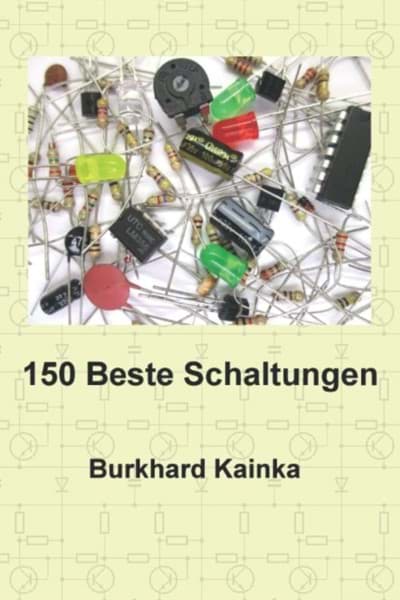 Bild von 150 Beste Schaltungen, Burkhard Kainka